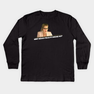 What Would Felicity Smoak Do? Kids Long Sleeve T-Shirt